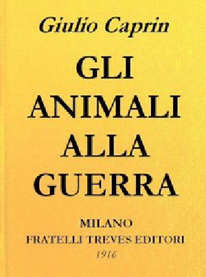 [Gutenberg 44763] • Gli animali alla guerra